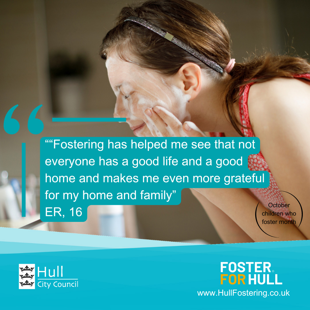 Girl washing face, with quote "Fostering has helped me see that not everyone has a good life and a good home and makes me even more grateful for my home and family