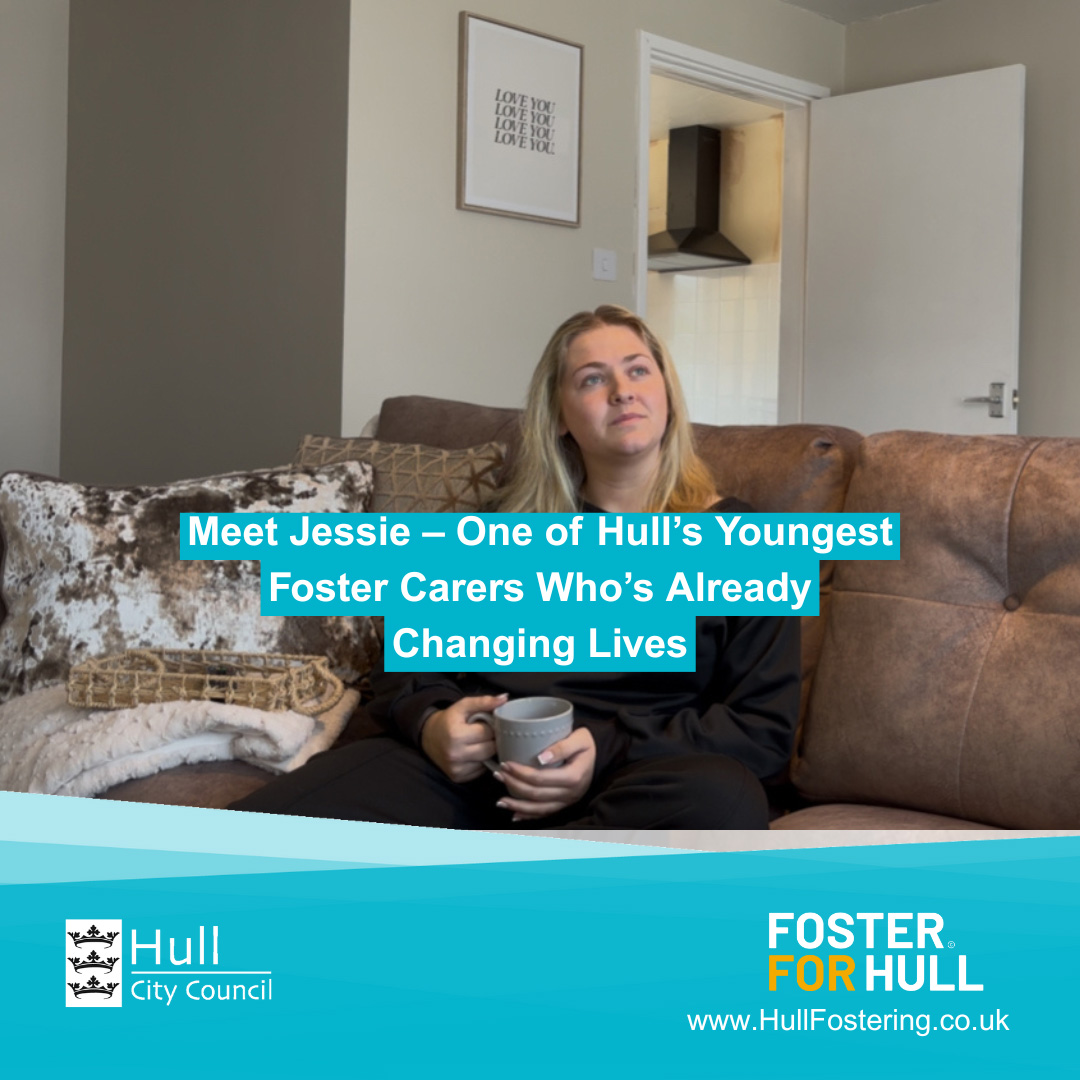 Meet Jessie One of Hull’s Youngest Foster Carers Who’s Already Changing Lives