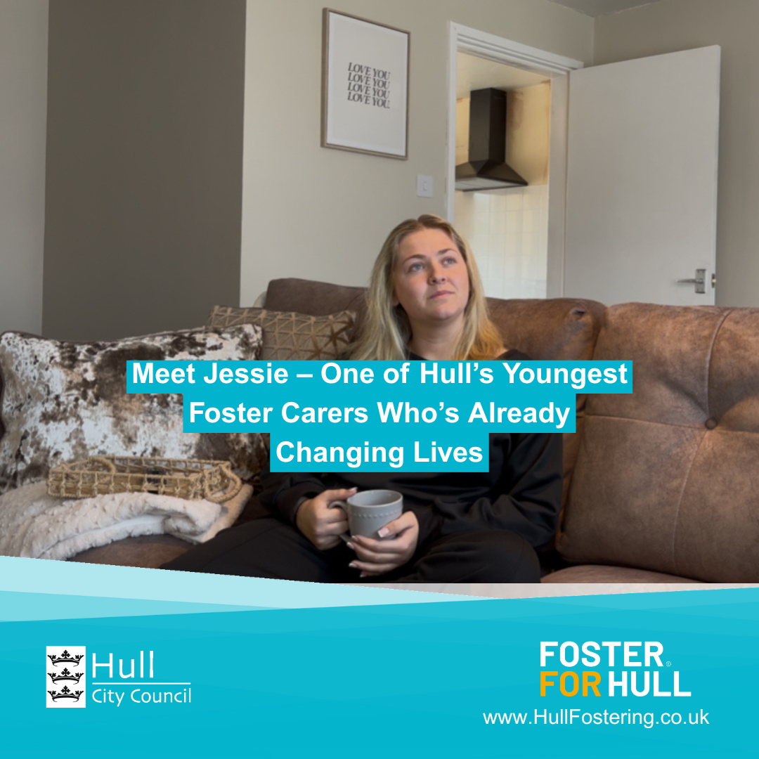 Meet Jessie One of Hull’s Youngest Foster Carers Who’s Already Changing Lives
